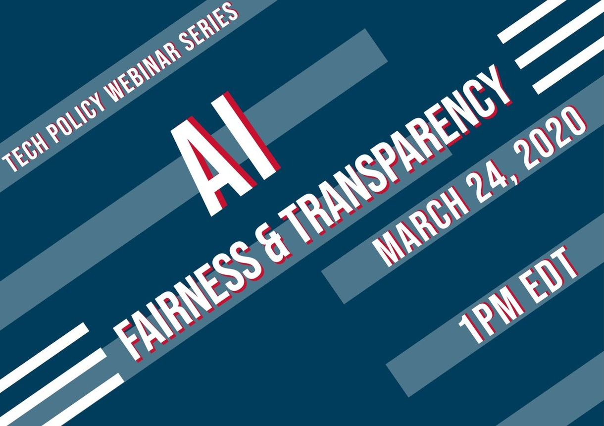 Tech Policy Webinar Series: AI Fairness & Transparency